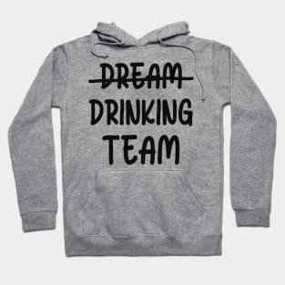 Drinking Team Hoodie